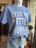 Better Humans Tees