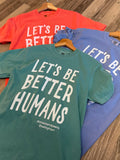 Better Humans Tees