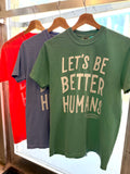 Better Humans Tees